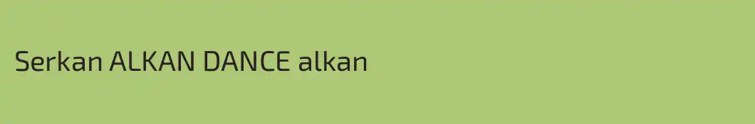 Serkan ALKAN DANCE alkan